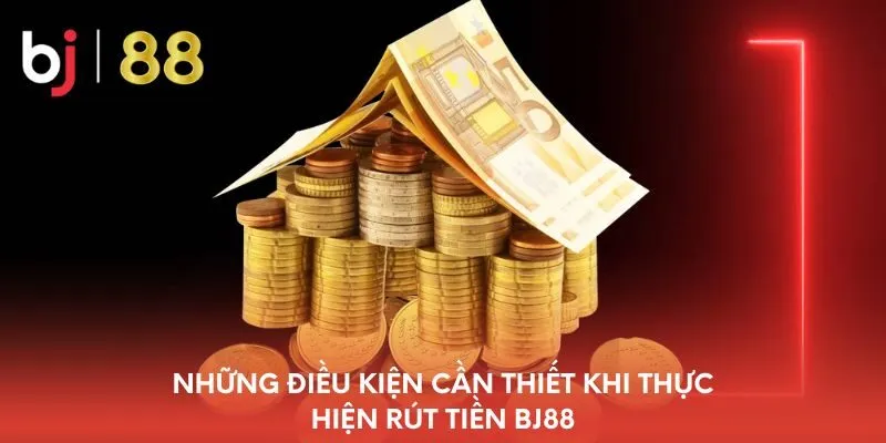 Rút Tiền BJ88 – Bật Mí Cách Giao Dịch An Toàn Cho Người Mới